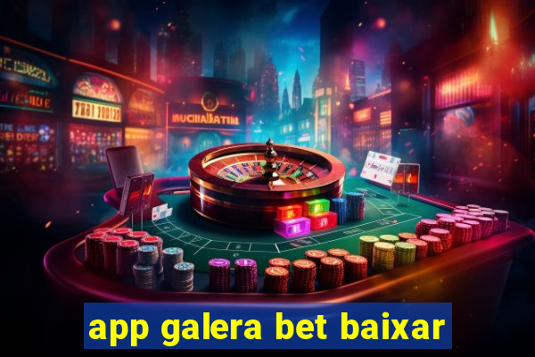 app galera bet baixar